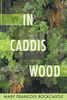 In Caddis Wood: A Novel In Caddis Wood: A Novel