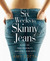 Six Weeks to Skinny Jeans: Blast Fat, Firm Your Butt, and Lose Two Jean Sizes