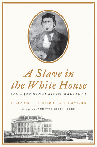 A Slave in the White House by Elizabeth Dowling Taylor
