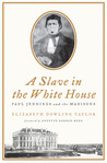 A Slave in the White House by Elizabeth Dowling Taylor