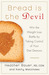 Bread Is the Devil: Take Co...