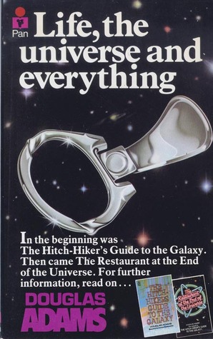Life, the Universe and Everything (Hitchhiker's Guide, #3)
