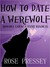 How to Date a Werewolf (Rylie Cruz #1)