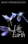 Life on Earth by David Attenborough Life on Earth by David Attenborough
