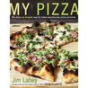 My Pizza: The Easy No-Knead Way to Make Spectacular Pizza at Home