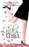 Lucky Girl by Cate Lord Lucky Girl by Cate Lord
