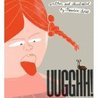 Uugghh!