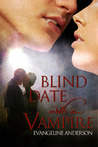 Blind Date with a Vampire by Evangeline Anderson Blind Date with a Vampire by Evangeline Anderson
