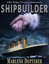 Shipbuilder by Marlene Dotterer