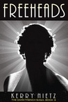 Freeheads by Kerry Nietz Freeheads by Kerry Nietz