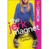 The Jerk Magnet (Life at Kingston High, #1)