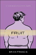 Fruit: A Novel About a Boy and His Nipples