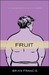 Fruit: A Novel About a Boy and His Nipples