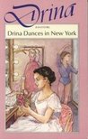 Drina Dances In New York (Drina, #6) Drina Dances In New York (Drina, #6)
