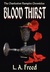 Blood Thirst by L.A. Freed Blood Thirst by L.A. Freed