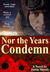 Nor the Years Condemn