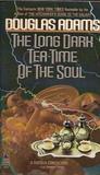 The Long Dark Tea-Time of the Soul by Douglas Adams The Long Dark Tea-Time of the Soul by Douglas Adams