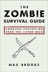 The Zombie Survival Guide: Complete Protection From the Living Dead