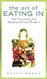 The Art of Eating In by Cathy Erway