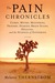 The Pain Chronicles: Cures, Myths, Mysteries, Prayers, Diaries, Brain Scans, Healing, and the Science of Suffering (ebook)