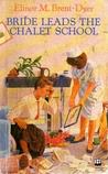 Bride Leads the Chalet School (The Chalet School, #31)