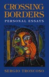 Crossing Borders by Sergio Troncoso