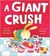 A Giant Crush