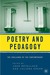 Poetry and Pedagogy by Joan Retallack