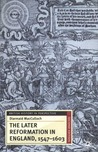 The Later Reformation in England 1547-1603 (British History in Perspective)