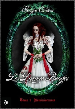 Réminiscences (Les larmes rouges, #1)