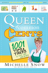 Queen of Common Cents: Over 1001 Tips and Facts to Save Time and Money