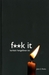 Fuck It by John C. Parkin