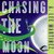 Chasing the Moon