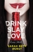 Drink, Slay, Love (Paperback)