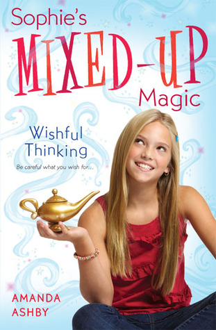 Wishful Thinking (Sophie's Mixed-Up Magic, #1)