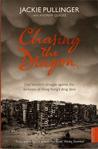 Chasing the Dragon: One Womans Struggle Against the Darkness of Hong Kong's Drug Dens Chasing the Dragon: One Womans Struggle Against the Darkness of Hong Kong's Drug Dens