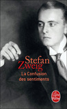 La Confusion des sentiments by Stefan Zweig La Confusion des sentiments by Stefan Zweig