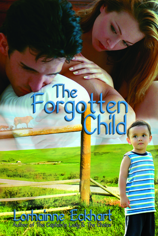 The Forgotten Child by Lorhainne Eckhart The Forgotten Child by Lorhainne Eckhart