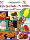 Penemuan Es Krim dan Aneka Makanan Kecil (Seri Penemuan, #4)