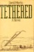 Tethered: A Novel