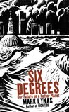 Six Degrees by Mark Lynas Six Degrees by Mark Lynas