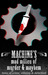 Machine's mad milieu of murder & mayhem
