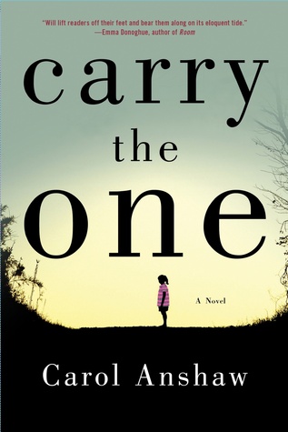 Carry the One by Carol Anshaw Carry the One by Carol Anshaw