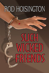 Such Wicked Friends (Sandy Reid Mysteries #3) Such Wicked Friends (Sandy Reid Mysteries #3)