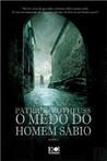 O Medo do Homem Sábio (A Crónica do Regicida, Livro 2 - Parte 2) O Medo do Homem Sábio (A Crónica do Regicida, Livro 2 - Parte 2)