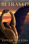 Betrayed by Ednah Walters