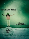 Hide and Seek: A Short Story Hide and Seek: A Short Story
