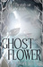 Ghost Flower (ebook)