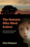 The Humans Who Went Extinct by Clive Finlayson