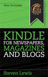 Kindle for Newspapers, Magazines and Blogs Kindle for Newspapers, Magazines and Blogs